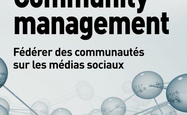 [Ouvrage] Community Management : Fédérer des communautés sur les réseaux sociaux